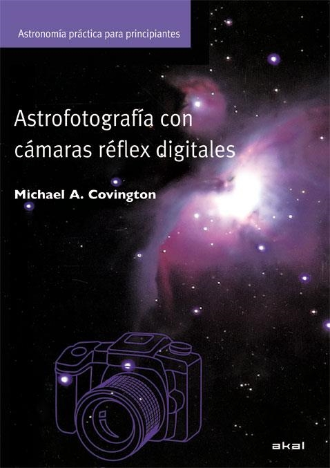 ASTROFOTOGRAFIA CON CAMARA REFLEX DIGITALES | 9788446028994 | COVINGTON,MICHAEL A. | Llibreria Geli - Llibreria Online de Girona - Comprar llibres en català i castellà