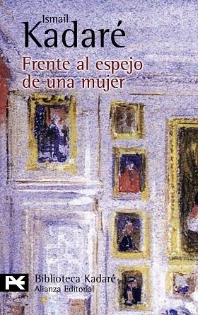 FRENTE AL ESPEJO DE UNA MUJER | 9788420649917 | KADARÉ,ISMAIL | Libreria Geli - Librería Online de Girona - Comprar libros en catalán y castellano