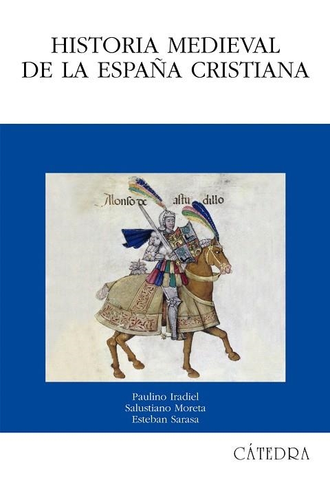 HISTORIA MEDIEVAL DE LA ESPAÑA CRISTIANA | 9788437625560 | SARASA,ESTEBAN/IRADIEL,PAULINO/MORETA,SALUSTIAN | Libreria Geli - Librería Online de Girona - Comprar libros en catalán y castellano