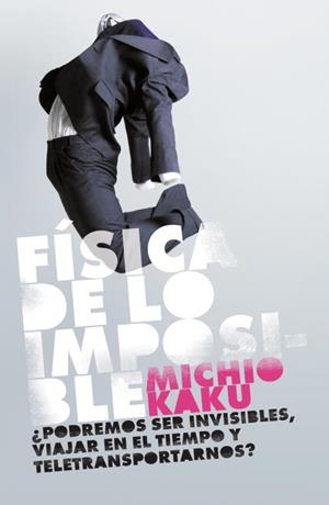 FISICA DE LO IMPOSIBLE | 9788483068250 | KAKU,MICHIO | Libreria Geli - Librería Online de Girona - Comprar libros en catalán y castellano