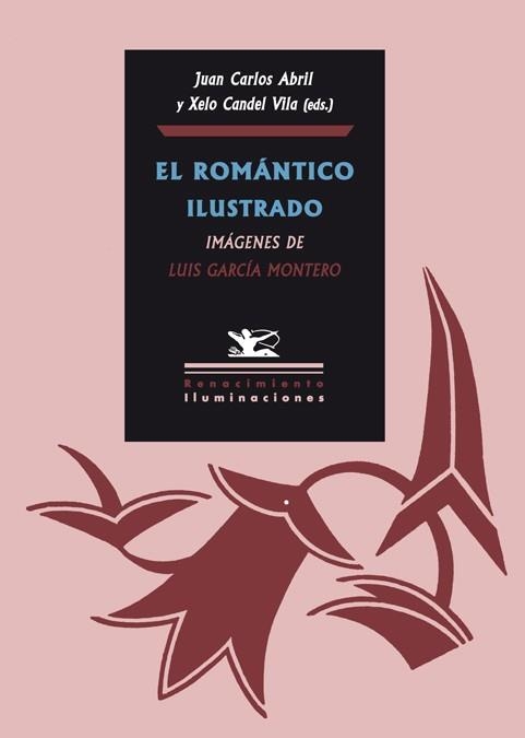 EL ROMANTICO ILUSTRADO | 9788484724483 | ABRIL,JUAN CARLOS/CANDEL,XELO(EDS) | Libreria Geli - Librería Online de Girona - Comprar libros en catalán y castellano