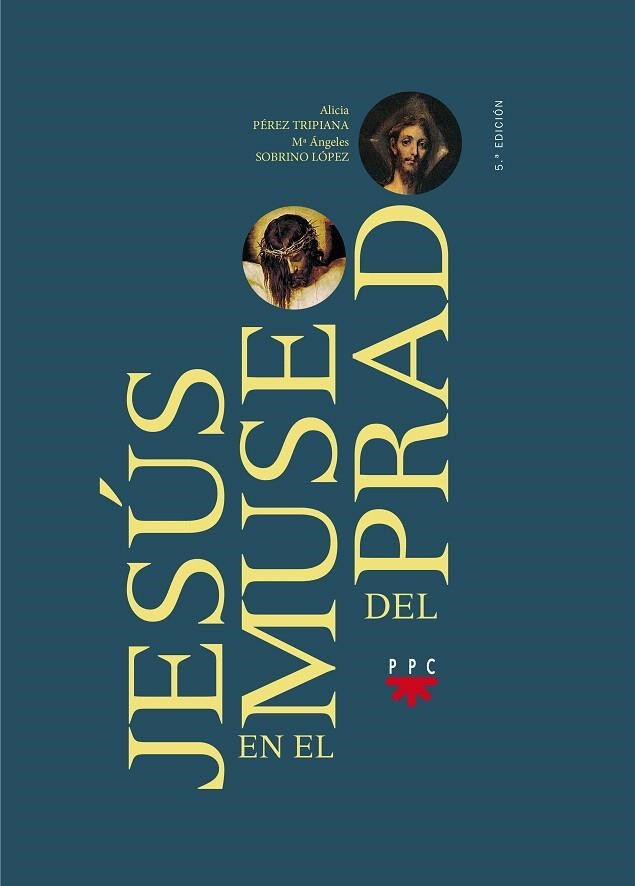 JESUS EN EL MUSEO DEL PRADO | 9788428820660 | PEREZ TRIPIANA,ALICIA | Libreria Geli - Librería Online de Girona - Comprar libros en catalán y castellano