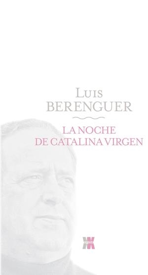 LA NOCHE DE CATALINA VIRGEN | 9788498771671 | BERENGUER,LUIS | Llibreria Geli - Llibreria Online de Girona - Comprar llibres en català i castellà