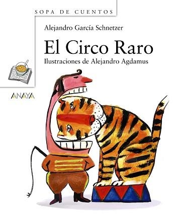 EL CIRCO RARO | 9788466784368 | GARCÍA SCHNETZER, ALEJANDRO | Llibreria Geli - Llibreria Online de Girona - Comprar llibres en català i castellà