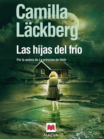 LAS HIJAS DEL FRIO | 9788492695010 | LACKBERG,CAMILLA | Libreria Geli - Librería Online de Girona - Comprar libros en catalán y castellano