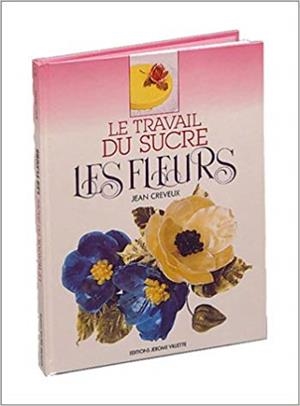 LE TRAVAIL DU SUCRE.LES FLEURS | 9782865470198 | CREVEUX,JEAN | Llibreria Geli - Llibreria Online de Girona - Comprar llibres en català i castellà