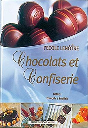 CHOCOLATS ET CONFISERIE DE L'ECOLE LE NOTRE-1(FRANÇAID-ENGLISH) | 9782865470518 | Llibreria Geli - Llibreria Online de Girona - Comprar llibres en català i castellà