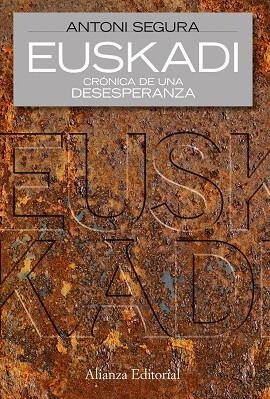 EUSKADI.CRONICA DE UNA DESESPERANZA | 9788420668536 | SEGURA,ANTONI | Libreria Geli - Librería Online de Girona - Comprar libros en catalán y castellano