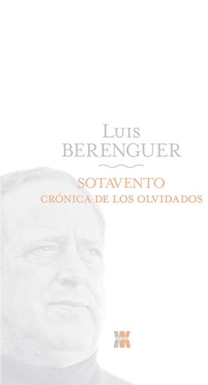 SOTAVENTO.CRONICA DE LOS OLVIDADOS | 9788498771688 | BERENGUER,LUIS | Llibreria Geli - Llibreria Online de Girona - Comprar llibres en català i castellà