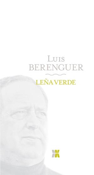 LEÑA VERDE | 9788498771657 | BERENGUER,LUIS | Llibreria Geli - Llibreria Online de Girona - Comprar llibres en català i castellà