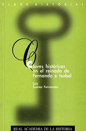 CLAVES HISTORICAS EN EL REINADO DE FERNANDO E ISABEL | 9788489512184 | SUAREZ,LUIS | Llibreria Geli - Llibreria Online de Girona - Comprar llibres en català i castellà
