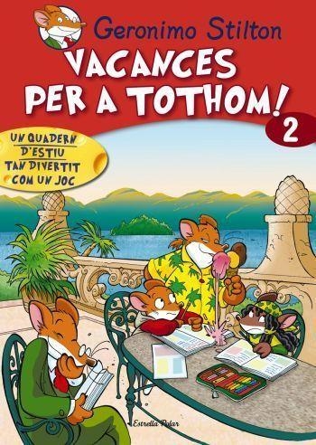 GERONIMO STILTON. VACANCES PER A TOTHOM! 2 | 9788492671199 | STILTON,GERONIMO | Llibreria Geli - Llibreria Online de Girona - Comprar llibres en català i castellà