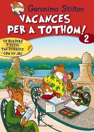GERONIMO STILTON. VACANCES PER A TOTHOM! 2 | 9788492671199 | STILTON,GERONIMO | Llibreria Geli - Llibreria Online de Girona - Comprar llibres en català i castellà