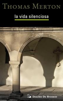 LA VIDA SILENCIOSA | 9788433023087 | MERTON,THOMAS | Llibreria Geli - Llibreria Online de Girona - Comprar llibres en català i castellà
