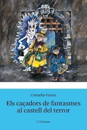 ELS CAÇADORS DE FANTASMES AL CASTELL DEL TERROR | 9788492671298 | FUNKE,CORNELIA | Llibreria Geli - Llibreria Online de Girona - Comprar llibres en català i castellà