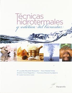 TECNICAS HIDROTERMALES Y ESTETICA DEL BIENESTAR | 9788497326797 | MOURELLE/MEIJIDE/FREIRE/MARAVER/CARRETERO | Libreria Geli - Librería Online de Girona - Comprar libros en catalán y castellano