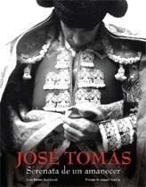 JOSE TOMAS.SERENATA DE UN AMANECER | 9788497855600 | BARTELS SUERMONDT,ANYA | Libreria Geli - Librería Online de Girona - Comprar libros en catalán y castellano