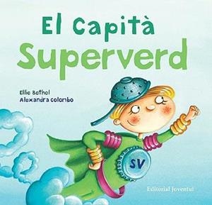 EL CAPITÀ SUPERVERD | 9788426137401 | BETHEL,ELLIE/COLOMBO,ALEXANDRA | Llibreria Geli - Llibreria Online de Girona - Comprar llibres en català i castellà
