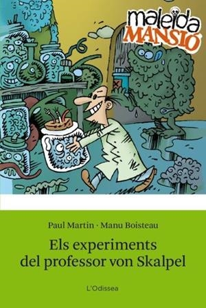 ELS EXPERIMENTS DEL PROFESSOR VON SKALPEL | 9788492671137 | MARTIN,PAUL/BOISTEAU,MANU | Libreria Geli - Librería Online de Girona - Comprar libros en catalán y castellano
