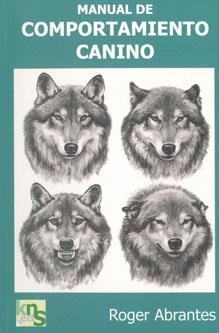 MANUAL DE COMPORTAMIENTO CANINO | 9788493323219 | ABRANTES,ROGER | Libreria Geli - Librería Online de Girona - Comprar libros en catalán y castellano