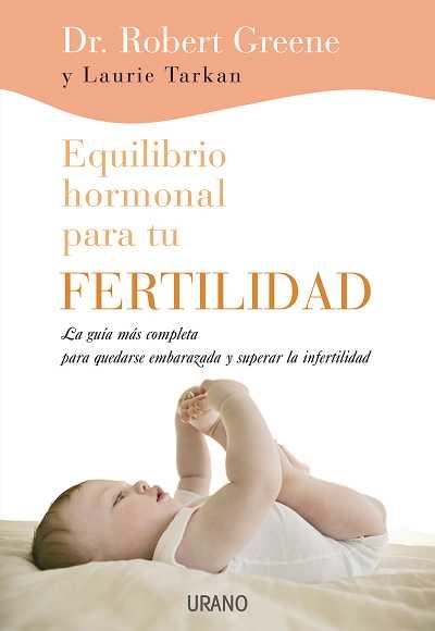EQUILIBRIO HORMONAL PARA TU FERTILIDAD | 9788479537050 | GREENE,ROBERT,DR | Libreria Geli - Librería Online de Girona - Comprar libros en catalán y castellano