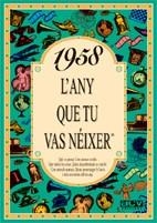 1958.L'ANY QUE TU VAS NEIXER | 9788488907431 | COLLADO BASCOMPTE,ROSA | Libreria Geli - Librería Online de Girona - Comprar libros en catalán y castellano