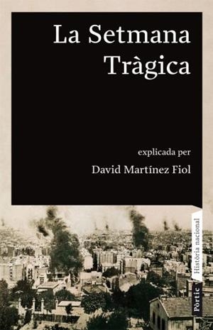 LA SETMANA TRAGICA | 9788498090680 | MARTINEZ FIOL,DAVID | Llibreria Geli - Llibreria Online de Girona - Comprar llibres en català i castellà