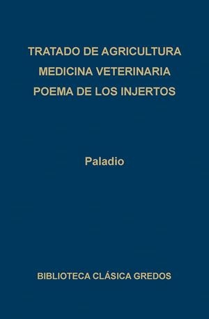 TRATADO DE AGRICULTURA/MEDICINA VETERINARIA/POEMA DE LOS INJERTOS | 9788424914127 | PALADIO,ANDREA | Llibreria Geli - Llibreria Online de Girona - Comprar llibres en català i castellà