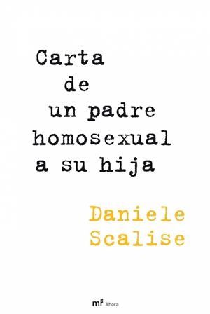 CARTA DE UN PADRE HOMOSEXUAL A SU HIJA | 9788427035379 | SCALISE,DANIELE | Libreria Geli - Librería Online de Girona - Comprar libros en catalán y castellano