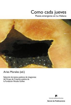 COMO CADA JUEVES.POESIA EMERGENTE EN LA HABANA | 9788449025853 | MORALES,ARIES | Llibreria Geli - Llibreria Online de Girona - Comprar llibres en català i castellà