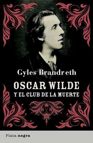OSCAR WILDE Y EL CLUB DE LA MUERTE | 9788493696009 | BRANDRETH,GYLES | Llibreria Geli - Llibreria Online de Girona - Comprar llibres en català i castellà