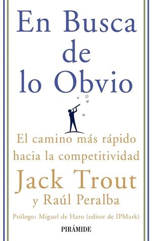 EN BUSCA DE LO OBVIO | 9788436822809 | TROUT,JACK/PERALBA,RAÚL | Llibreria Geli - Llibreria Online de Girona - Comprar llibres en català i castellà