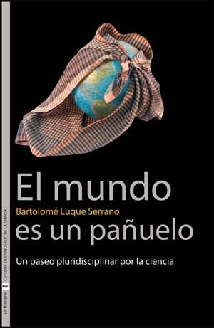 EL MUNDO ES UN PAÑUELO.UN PASEO PLURIDISCIPLINAR POR LA CIEN | 9788437073255 | LUQUE,BARTOLO | Libreria Geli - Librería Online de Girona - Comprar libros en catalán y castellano