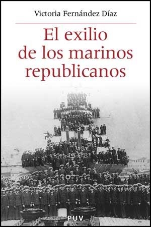 EL EXILIO DE LOS MARINOS REPUBLICANOS | 9788437073958 | FERNANDEZ DIAZ,VICTORIA | Libreria Geli - Librería Online de Girona - Comprar libros en catalán y castellano