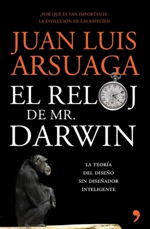 EL RELOJ DE MR.DARWIN.LA EXPLICACION DE LA BELLEZA Y... | 9788484607922 | ARSUAGA,JUAN LUIS | Libreria Geli - Librería Online de Girona - Comprar libros en catalán y castellano