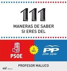 111 MANERAS DE SABER SI ERES DEL PSOE O DEL PP | 9788427035430 | PROFESOR MALUCO | Libreria Geli - Librería Online de Girona - Comprar libros en catalán y castellano