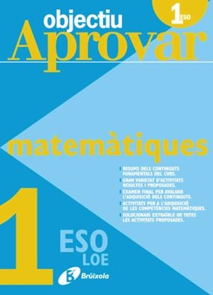 OBJECTIU APROVAR MATEMATIQUES 1ESO | 9788499060132 | FERNÁNDEZ-CANO LÓPEZ, JOSÉ ÁNGEL/ARCE LLACH, FERNANDO/ROIG COMPANY, ALBERT | Libreria Geli - Librería Online de Girona - Comprar libros en catalán y castellano