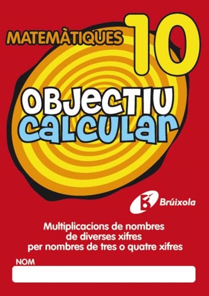 OBJECTIU CALCULAR MATEMATIQUES-10 | 9788499060392 | HERNÁNDEZ PÉREZ DE MUÑOZ, Mª LUISA | Llibreria Geli - Llibreria Online de Girona - Comprar llibres en català i castellà