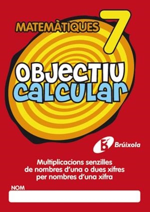OBJECTIU CALCULAR MATEMATIQUES-7 | 9788499060361 | HERNÁNDEZ PÉREZ DE MUÑOZ, Mª LUISA | Llibreria Geli - Llibreria Online de Girona - Comprar llibres en català i castellà