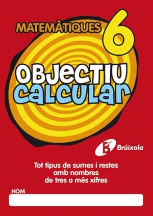 OBJECTIU CALCULAR MATEMATIQUES-6 | 9788499060354 | HERNÁNDEZ PÉREZ DE MUÑOZ, Mª LUISA | Llibreria Geli - Llibreria Online de Girona - Comprar llibres en català i castellà