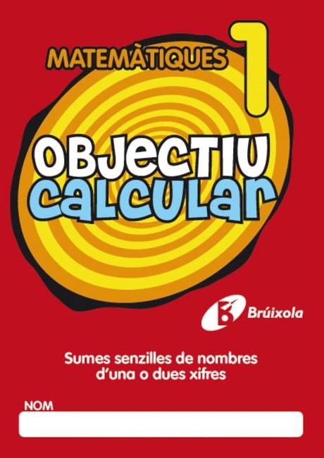 OBJECTIU CALCULAR MATEMATIQUES-1 | 9788499060309 | HERNÁNDEZ PÉREZ DE MUÑOZ, Mª LUISA | Libreria Geli - Librería Online de Girona - Comprar libros en catalán y castellano