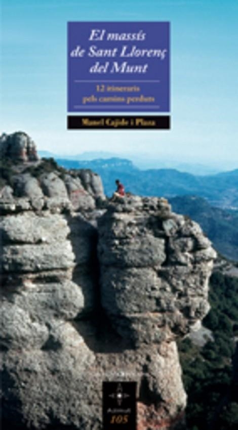 EL MASSIS DE SANT LLORENÇ DEL MUNT.12 ITINERARIS PELS CAMINS | 9788497914413 | CAJIDE I PLAZA,MANEL | Libreria Geli - Librería Online de Girona - Comprar libros en catalán y castellano