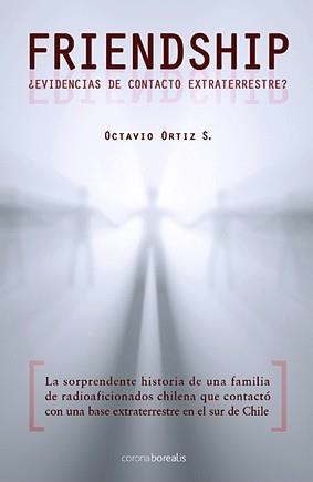 FRIENDSHIP.¿EVIDENCIAS DE CONTACTO EXTRATERRESTRE? | 9788492635054 | ORTIZ S./OCTAVIO | Libreria Geli - Librería Online de Girona - Comprar libros en catalán y castellano