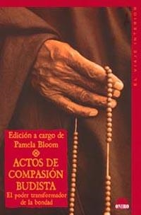 ACTOS DE COMPASION BUDISTA.EL PODER TRANSFORMADOR... | 9788497540414 | BLOO,PAMELA | Libreria Geli - Librería Online de Girona - Comprar libros en catalán y castellano
