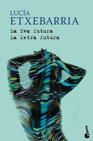 LA EVA FUTURA/LA LETRA FUTURA | 9788423341436 | ETXEBARRIA,LUCIA | Llibreria Geli - Llibreria Online de Girona - Comprar llibres en català i castellà