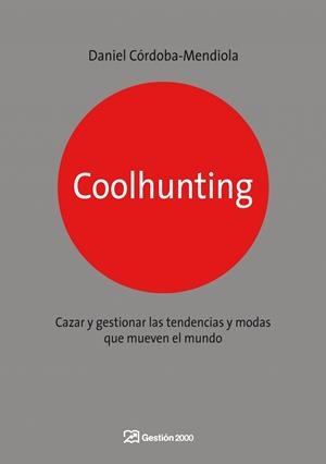 COOLHUNTING | 9788498750270 | CORDOBA-MENDIOLA,DANIEL | Llibreria Geli - Llibreria Online de Girona - Comprar llibres en català i castellà