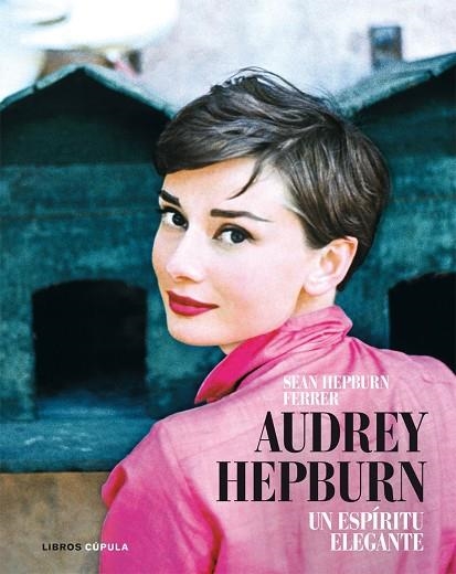 AUDREY HEPBURN.UN ESPIRITU ELEGANTE | 9788448048594 | HEPBURN FERRER,SEAN | Llibreria Geli - Llibreria Online de Girona - Comprar llibres en català i castellà