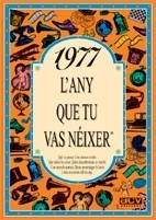 1977.L'ANY QUE TU VAS NEIXER | 9788489589155 | COLLADO BASCOMPTE,ROSA | Libreria Geli - Librería Online de Girona - Comprar libros en catalán y castellano