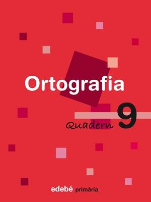 ORTOGRAFIA-9(PRIMARIA) | 9788423687947 | EDEBÉ, OBRA COLECTIVA | Llibreria Geli - Llibreria Online de Girona - Comprar llibres en català i castellà
