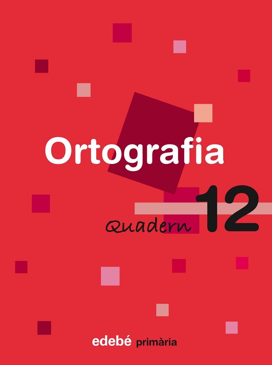 ORTOGRAFIA-12(PRIMARIA) | 9788423687978 | EDEBÉ, OBRA COLECTIVA | Libreria Geli - Librería Online de Girona - Comprar libros en catalán y castellano
